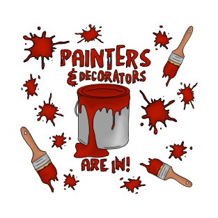 Painters and Decorators are in. Period, Menstrual, PMS, PMT Warning design T-Shirt