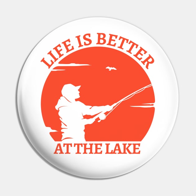 Life Is Better At The Lake Pin by ArtManryStudio