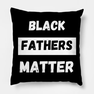 BLACK FATHERS MATTER, Gift For Dad Fathers day gift Pillow