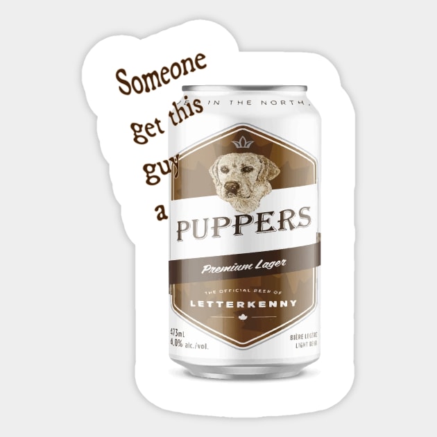 Puppers 6 Pack Beer Stickers Letterkenny 12, 24, 48 Pack Available More  Bang for Your Buck Pricing 