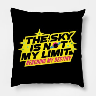 The Sky Is Not My Limit 4.0 | Reaching My Destiny | Motivational Pillow