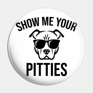 Show me your pitties Pin