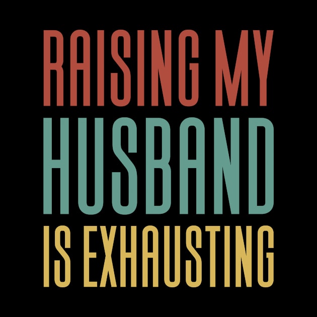 Raising My Husband Is Exhausting by Aajos