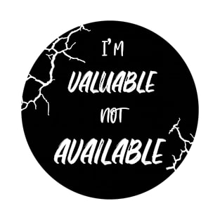 I'M VALUABLE NOT AVAILABLE T-Shirt