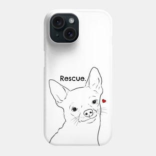 Rescue Chihuahua Shirt, Chihuahua Rescue, Chihuahua Lovers Phone Case