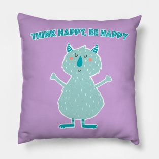 Think Happy Be Happy Pillow