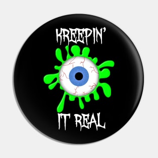 Kreepin' It Real Pin