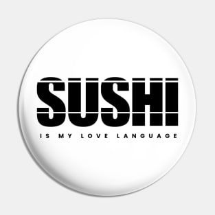 Sushi is my Love Language Pin