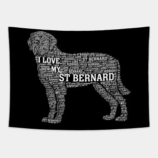 I love my st bernerd Tapestry