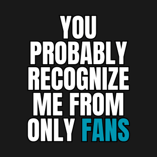 I Like Fans T-Shirt