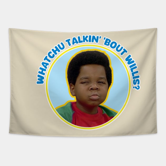 Whatchu Talkin bout Willis Tapestry by David Hurd Designs