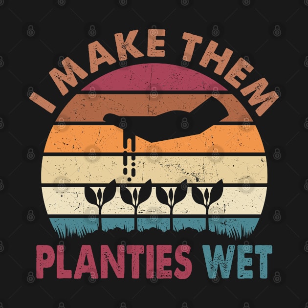 I Make Them Planties Wet by rebuffquagga