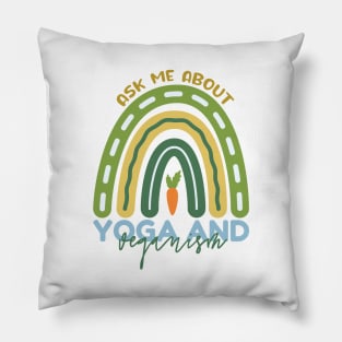 Ask Me About Yoga And Veganism Pillow