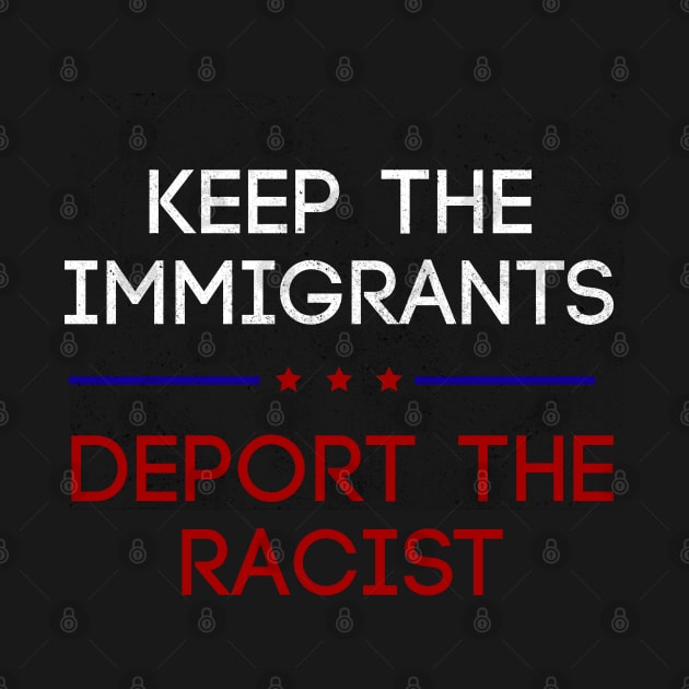 Keep The Immigrants Deport The Racists by xalauras studio