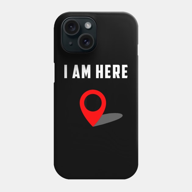 I Am Here GPS Map Location Coordination Humor Novelty Phone Case by Synithia Vanetta Williams