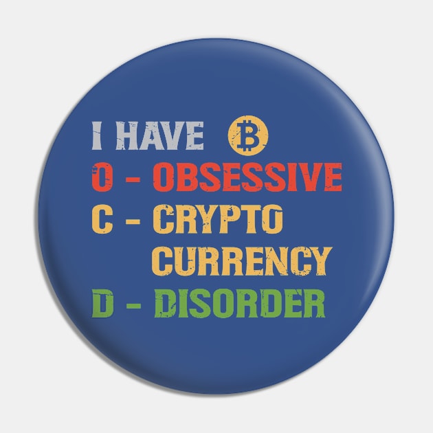 Obsessive Cryptocurrency Disorder Pin by satoshirebel