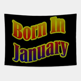 Born In January T shirt Tapestry