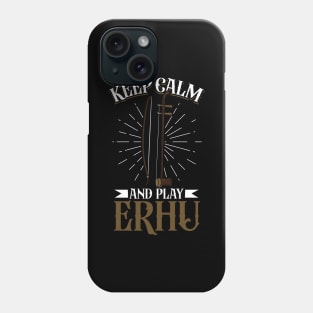 Keep Calm and play Erhu Phone Case