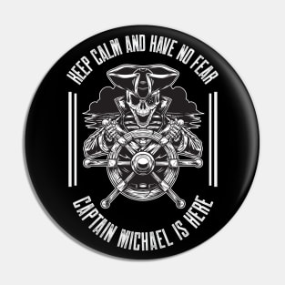 Keep calm and have no fear Captain Michael is here Pin