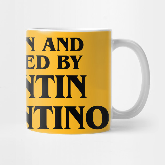 Written And Directed By Quentin Tarantino Meme Mug Teepublic