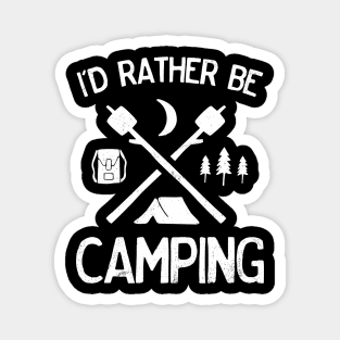 I'd Rather Be Camping for Tent Campers Hikers Outdoor Lovers Magnet