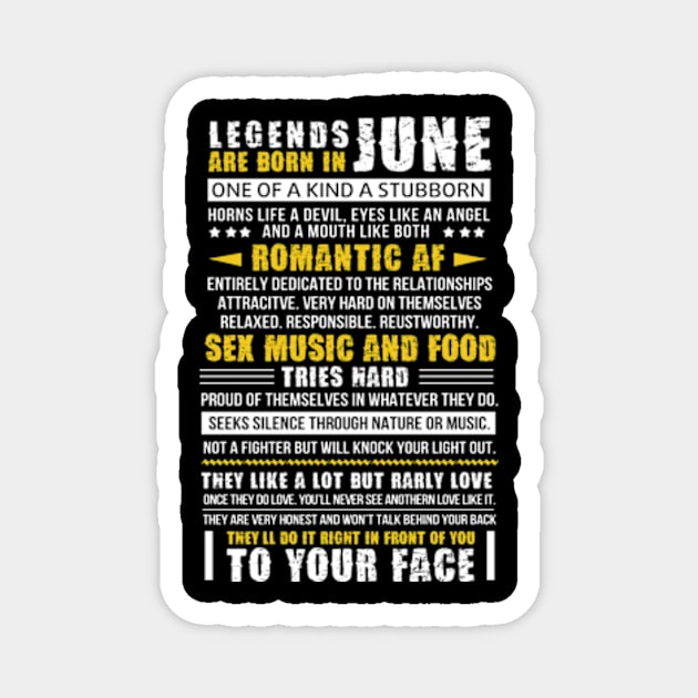 Legends Are Born in June Funny Birthday Gift Magnet by AstridLdenOs