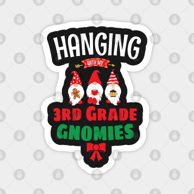 Hanging with my Third Grade Gnomies - Funny 3rd Grade Garden Gnomies - Cute Gnomies Third Grade Christmas Magnet by WassilArt