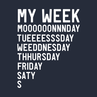 My week length T-Shirt