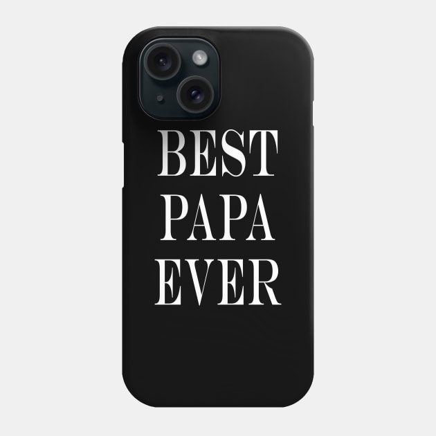 Best Papa Ever T-Shirt Phone Case by TheHeaven