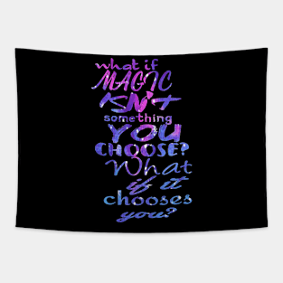 What if you don't choose magic? Tapestry