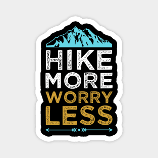 Hike More Worry Less Design Magnet