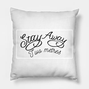 Stay (two metres) away Pillow