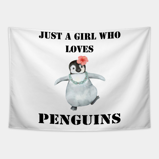 Girl Who Loves Penguins Quotes Penguins Lover Gift Tapestry Teepublic Au