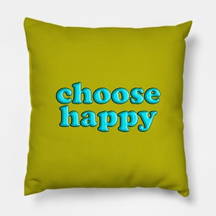 choose happy Pillow