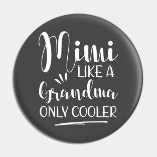 Mimi Like A Grandma Only Cooler Pin