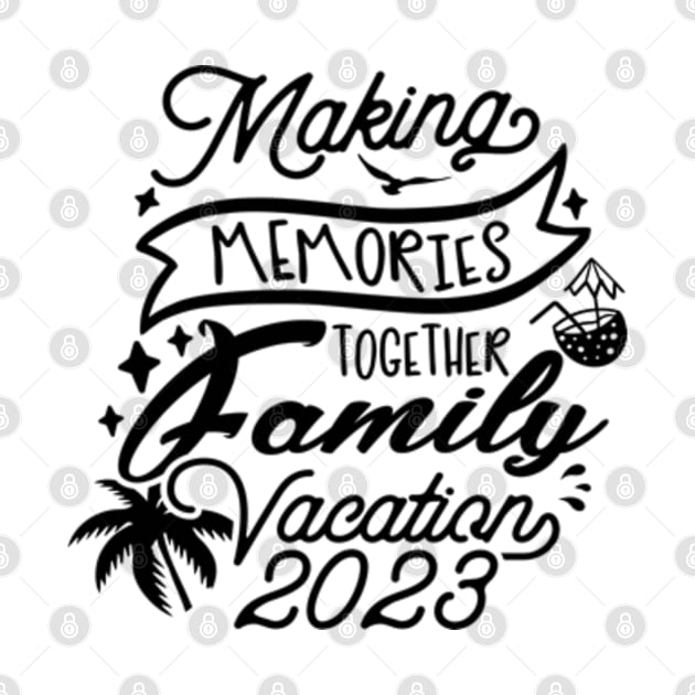 Family Vacation 2023. Making memories together by Jet Set Mama Tee