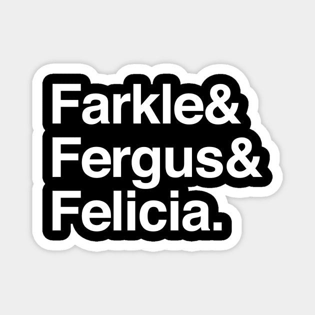 Farkle & Fergus & Felicia Magnet by Podcast: The Ride