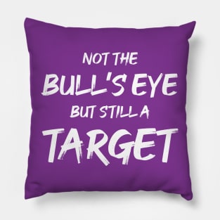 Not the Bullseye but Still a Target | Quotes | Purple Pillow