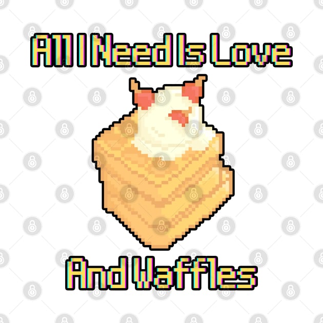 All I Need Is Love And Waffles by POPHOLIC