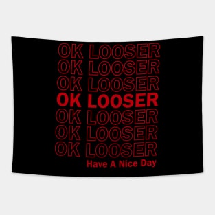 Ok Boomer Ok Looser Have a nice day parody funny shirt Tapestry