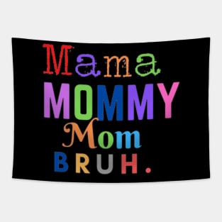 Mama Mommy Mom bruh Tapestry