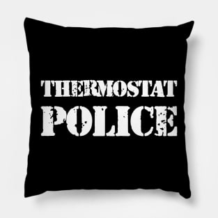 Thermostat Police Pillow