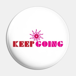 KEEP GOING Pin