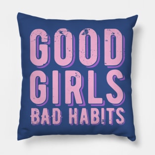 good girls bad habits 1 Pillow