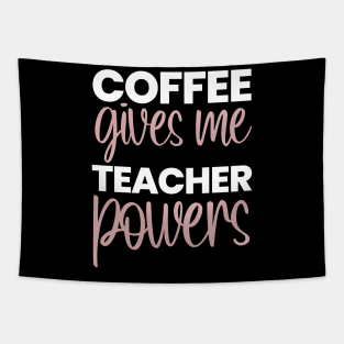 Coffee Gives Me Teacher Powers Tapestry