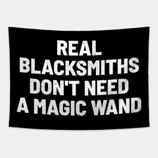 Real Blacksmiths Don't Need a Magic Wand Tapestry