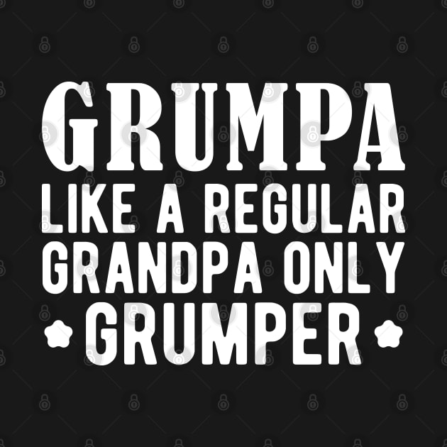 Grumpa like a regular grandpa only grumper w by KC Happy Shop