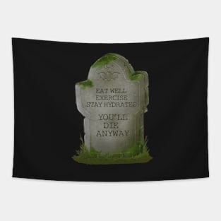 You'll Die Anyway | Funny Tombstone Grave Tapestry