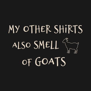 My Other Shirts Also Smell Of Goats T-Shirt