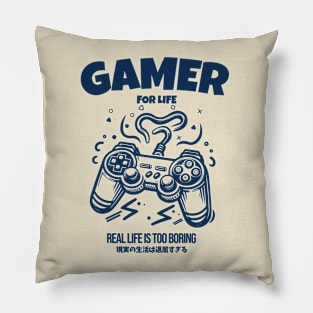 Gamer For Life Real Life is Too Boring Pillow